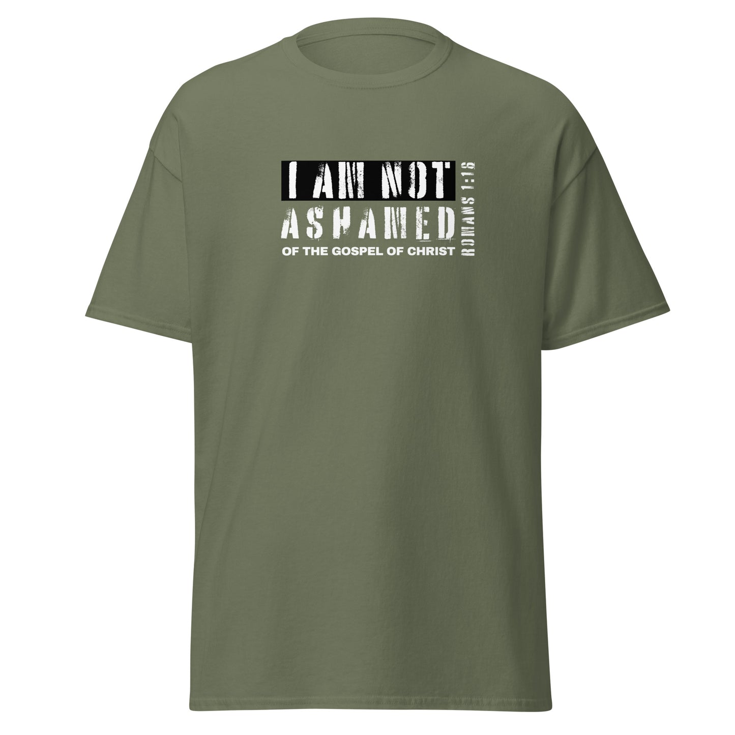 I AM NOT ASHAMED | Romans 1:16 Military Green T-Shirt